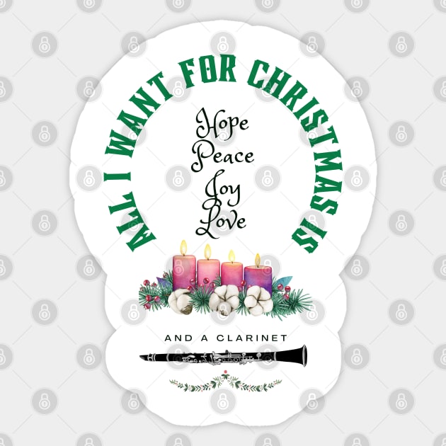 Advent or Christmas Design for a Clarinetist.  All I want for Christmas is Hope, Peace, Joy, Love and a Clarinet Sticker by Ric1926